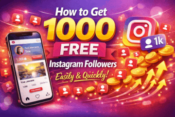 How to Get 1000 Free Instagram Followers Easily and Quickly