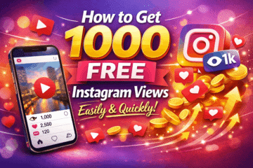How to Get 1000 Free Instagram Views Easily and Quickly