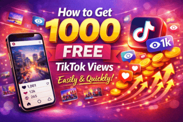 How to Get 1000 Free TikTok Views Easily and Quickly